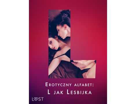 Erotyczny alfabet: L jak Lesbijka - zbiór opowiadań