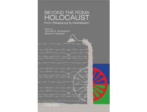 Beyond the Roma Holocaust From Resistance to Mobilisation