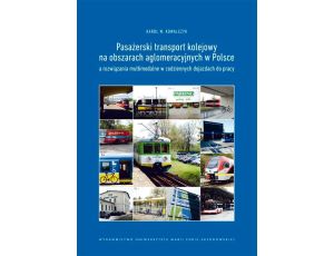 Pasażerski transport kolejowy na obszarach aglomeracyjnych w Polsce a rozwiązania multimodalne w codziennych dojazdach do pracy