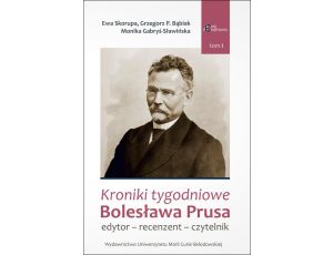 Kroniki tygodniowe Bolesława Prusa. Edytor - recenzent - czytelnik