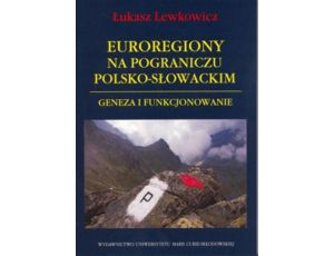 Euroregiony na pograniczu polsko-słowackim Geneza i funkcjonowanie