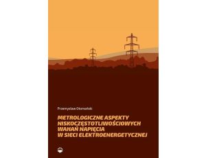 Metrologiczne aspekty niskoczęstotliwościowych wahań napięcia w sieci elektroenerge-tycznej