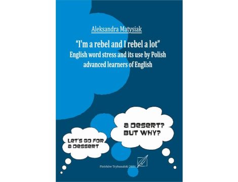 "I`m a rebel and I rebel a lot". English work stress and its use by Polish advanced learners of English.