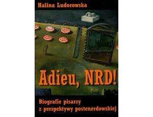 Adieu NRD! Biografie pisarzy z perspektywy postenerdowskiej