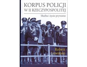 Korpus policji w II Rzeczypospolitej. Służba i życie prywatne