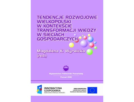Tendencje rozwojowe Wielkopolski w kontekście transformacji wiedzy w sieciach gospodarczych