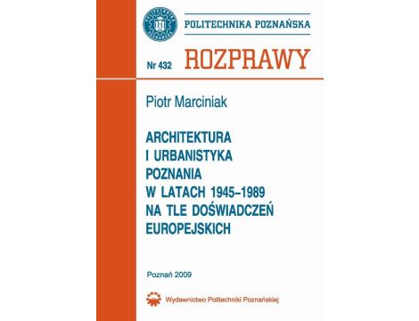 Architektura i urbanistyka Poznania w latach 1945-1989 na tle doświadczeń europejskich