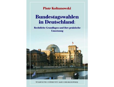 Bundestagswahlen in Deutschland: Rechtliche Grundlagen und ihre praktische Umsetzung