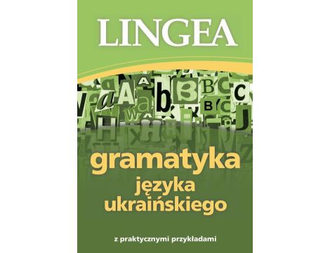 Gramatyka języka ukraińskiego z praktycznymi przykładami