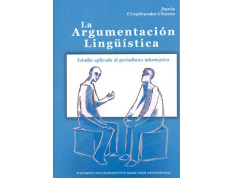 La Argumentacion Linguistica. Estudio aplicado al periodismo informativo