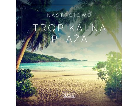 Nastrojowo - Tropikalna Plaża