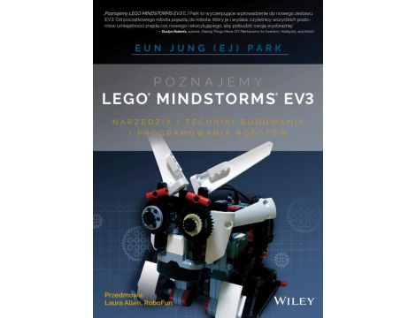 Poznajemy LEGO MINDSTORMS EV3 NARZĘDZIA I TECHNIKI BUDOWANIA I PROGRAMOWANIA ROBOTÓW