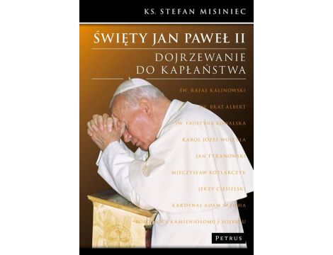 Święty Jan Paweł II. Dojrzewanie do kapłaństwa Dojrzewanie do kapłaństwa