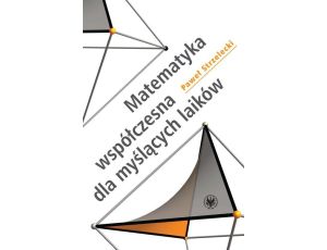 Matematyka współczesna dla myślących laików