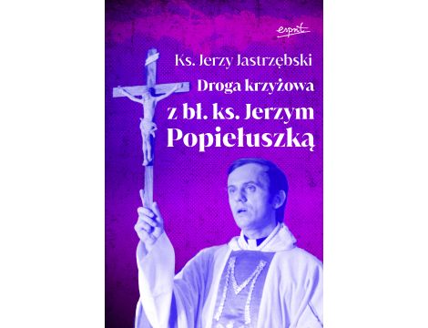 Droga krzyżowa z bł. ks. Jerzym Popiełuszką