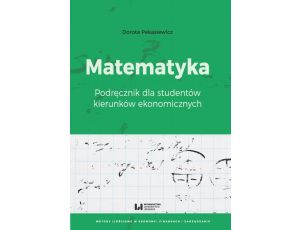 Matematyka Podręcznik dla studentów kierunków ekonomicznych