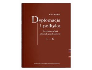 Dyplomacja i polityka Rosyjsko-polski słownik przekładowy E - K