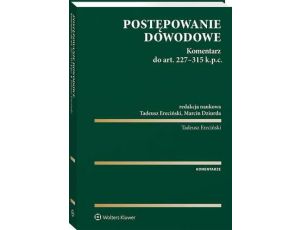 Postępowanie dowodowe. Komentarz do art. 227-315 k.p.c.