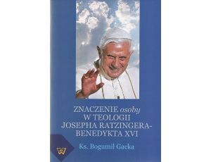Znaczenie osoby w teologii Josepha Ratzingera-Benedykta XVI