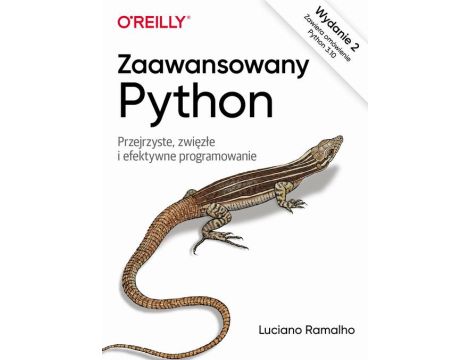 Zaawansowany Python, wyd. 2. Przejrzyste zwięzłe i efektywne programowanie