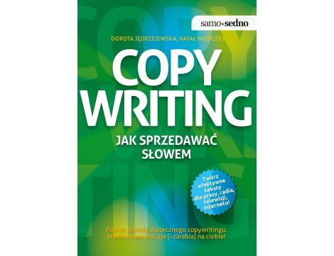 Samo Sedno - Copywriting. Jak sprzedawać słowem. Poznaj sekrety skutecznego copywritingu. Niech słowo pracuje (i zarabia) na ciebie!