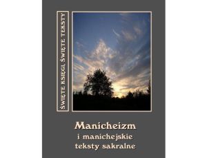 Manicheizm i manichejskie teksty sakralne