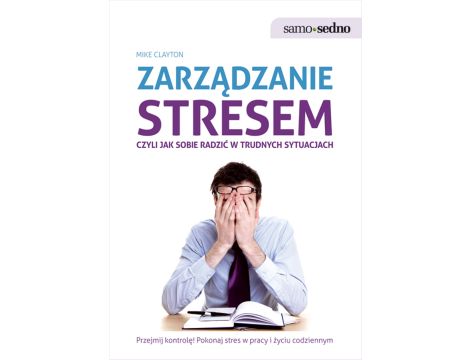 Samo Sedno - Zarządzanie stresem, czyli jak sobie radzić w trudnych sytuacjach