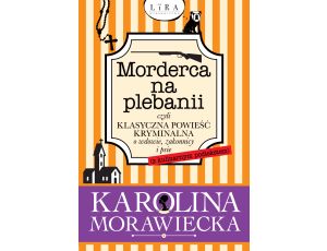 Morderca na plebanii czyli klasyczna powieść kryminalna o wdowie, zakonnicy i psie (z kulinarnym podtekstem)