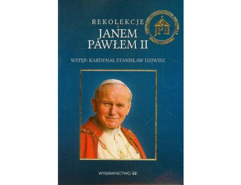 Rekolekcje z Janem Pawłem II