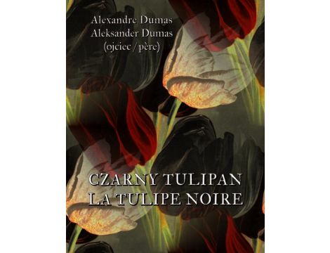 Czarny tulipan. La tulipe noir