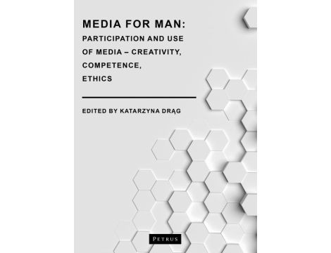 Media for Man. Participation and Use of Media – Creativity, Competence, Ethics
