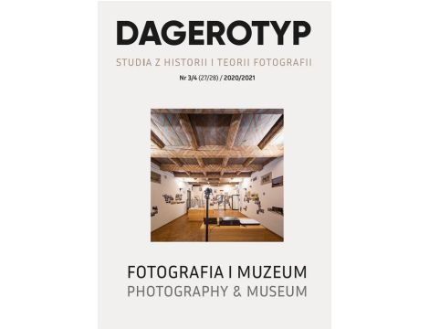 Dagerotyp. Studia z historii i teorii fotografii, Nr 3/4 (27/28) / 2020/2021
