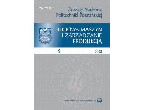 Zeszyt Naukowy Budowa Maszyn i Zarządzanie Produkcją 8/2008