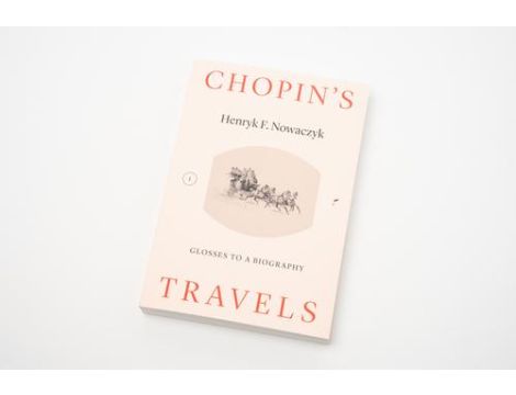 Chopin's travels Glosses to a biography
