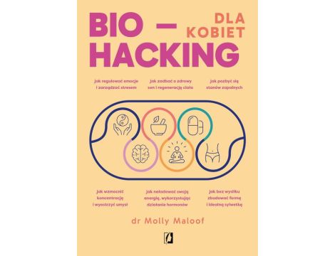 Biohacking dla kobiet Doładuj energię, wzmocnij odporność i ciesz się zdrowiem