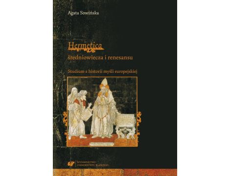 "Hermetica" średniowiecza i renesansu. Studium z historii myśli europejskiej