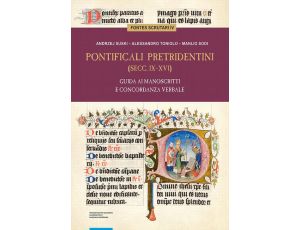 Pontificali pretridentini (secc. IX–XVI). Guida ai manoscritti e concordanza verbale