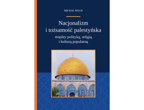 Nacjonalizm i tożsamość palestyńska między polityką religią i kulturą popularną
