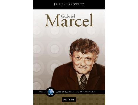 Gabriel Marcel - filozof nadziei.