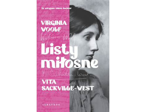 Listy miłosne. Virginia Woolf i Vita Sackville-West