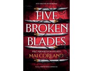 Five Broken Blades. Pięć pękniętych ostrzy. Tom 1