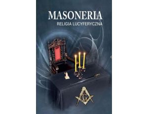 Masoneria. Religia lucyferyczna