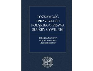 Tożsamość i przyszłość polskiego prawa służby cywilnej