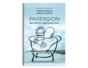 Parergon jako metafora współczesnego świata
