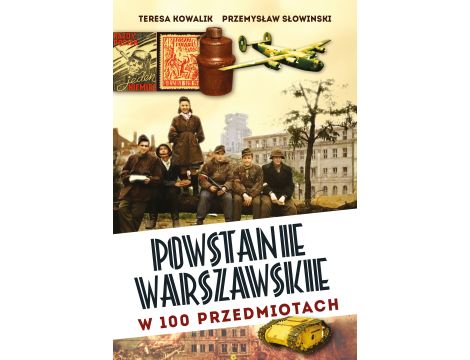 Powstanie Warszawskie w 100 przedmiotach