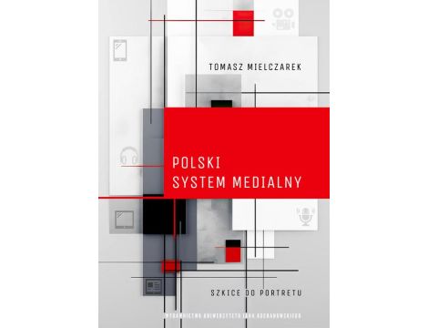 Polski system medialny. Szkice do portretu