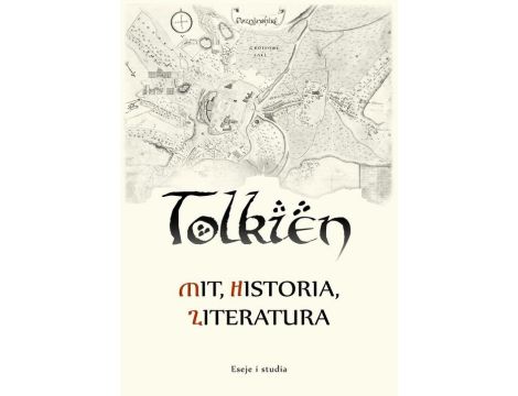 Tolkien – mit, historia, literatura eseje i studia