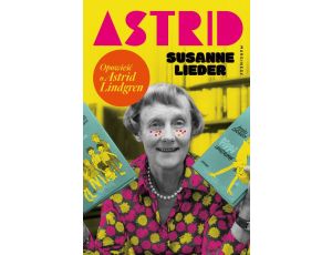 Astrid Opowieść o Astrid Lindgren