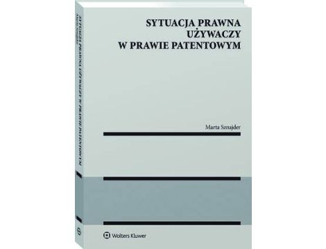 Sytuacja prawna używaczy w prawie patentowym