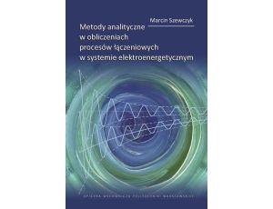 Metody analityczne w obliczeniach procesów łączeniowych w systemie elektroenergetycznym